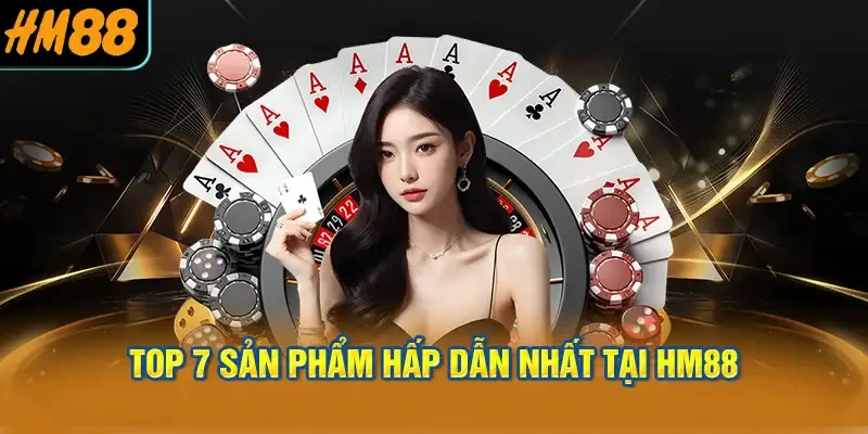 Top 7 sản phẩm hấp dẫn nhất tại HM88